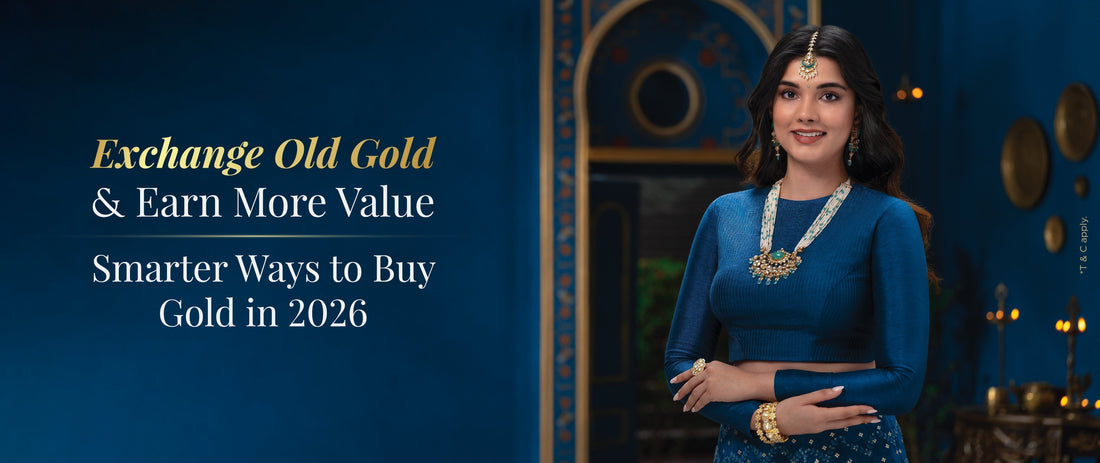 Exchange Old Gold & Earn More Value: Smarter Ways to Buy Gold in 2026