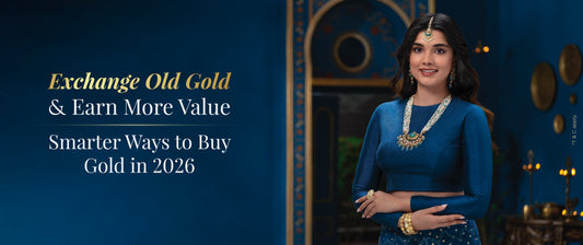 Exchange Old Gold & Earn More Value: Smarter Ways to Buy Gold in 2026
