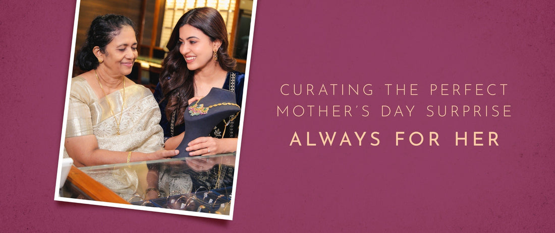 Curating the Perfect Mother’s Day Surprise: Always for Her