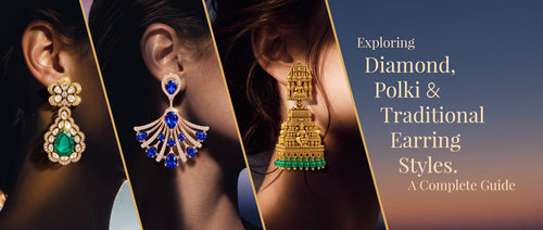 Diamond, Polki and Traditional Earring Designs: A Complete Guide