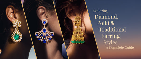 Diamond, Polki and Traditional Earring Designs: A Complete Guide